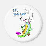 lil shrimp magnets