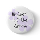 round_button - Pretty lilac flowers and black text design Mother of the Groom T-shirts, mousepads, mugs, buttons, tote bags, and more that you can customize with a name or other text. We have the matching design for all the members of the wedding party!