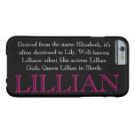 "LILLIAN" Name/Meaning IPHONE 6 CASE