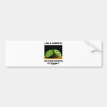 Lime & Kiwifruit Are Good Sources Of Vitamin C Bumper Stickers