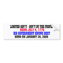 LIMITED GOVT BORN 7/4/1776 GIANT GOVT BORN 1/20/09 BUMPER STICKER