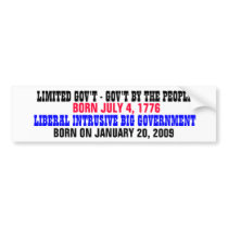 LIMITED GOVT BORN 7/4/1776 GIANT GOVT BORN 1/20/09 BUMPER STICKERS