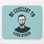 Lincoln - Be Excellent Mousepad