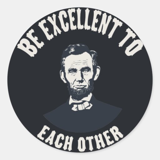 Lincoln - Be Excellent Stickers