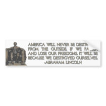 Lincoln Destroyed Ourselves bumper stickers