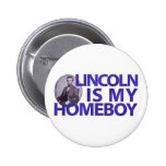 Lincoln Is My Homeboy buttons