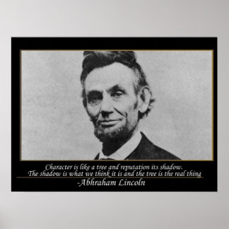 Lincoln Poster: Character is like a tree and...