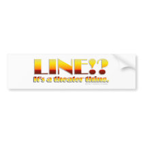 Line!? (Text Only) Bumper Sticker