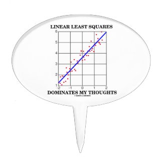 Linear Least Squares Dominates My Thoughts Cake Pick