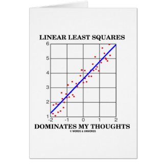 Linear Least Squares Dominates My Thoughts Cards