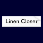 Linen Closet Door Sign/ bumper stickers