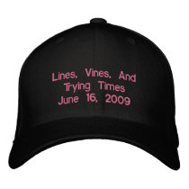 Lines, Vines, And Trying Times  June 16, 2009 Embroidered Baseball Cap