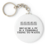 Linux, because a PC is a terrible thing to waste Keychains