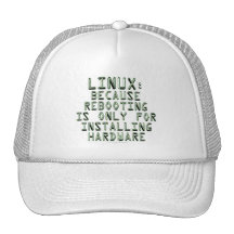 Linux: Because rebooting is only for installing... Trucker Hats