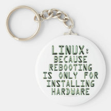 Linux: Because rebooting is only for installing... Key Chains