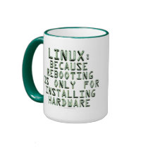 Linux: Because rebooting is only for installing... mugs by SmartAssProducts Linux: Because rebooting is only for installing... mugs