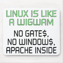 Linux is like a wigwam. No gates, no windows... mousepads by SmartAssProducts Linux is like a wigwam. No gates, no windows... mousepads