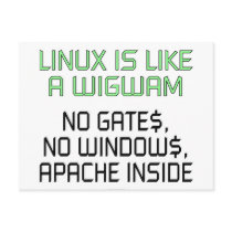 Linux is like a wigwam. No gates, no windows...