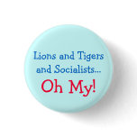 Lions and Tigers and Socialists Oh My! Pinback Buttons
