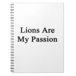Lions Are My Passion Spiral Note Book