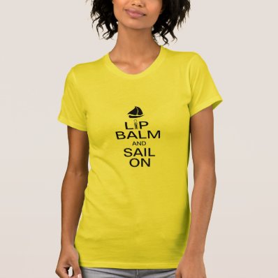 Lip Balm & Sail On Shirts
