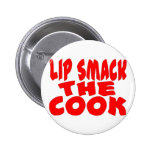 Lip Smack The Cook Pinback Buttons