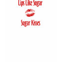 Lips Like Sugar Kisses T-Shirt