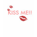 lips, lips, lips, KISS ME!! t-shirts