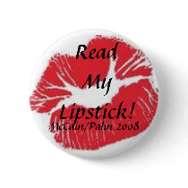Lips, ReadMyLipstick!, McCain/Palin 2008 buttons by alexa3291 Lips, ReadMyLipstick!, McCain/Palin 2008 buttons