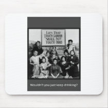Lips That Touch Liquor Shall Not Touch Ours Mousepad