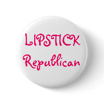 LIPSTICK Republican buttons by PalinPower LIPSTICK Republican buttons
