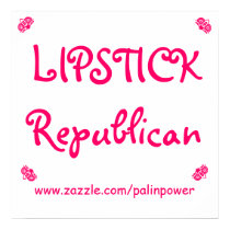 LIPSTICK Republican, www.zazzle.com/palinpower.. posters by PalinPower LIPSTICK Republican, www.zazzle.com/palinpower.. posters