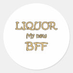 Liquor My New BFF Round Sticker