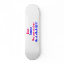 Listen, Research, Vote your conscience., Custom Skate Board