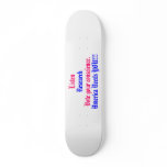 Listen, Research, Vote your conscience., Custom Skate Board