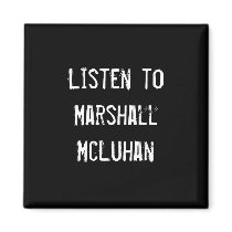 Listen to Marshall McLuhan Fridge Magnet