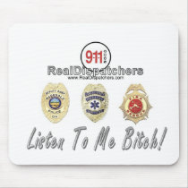 Listen To Me Bitch 911 Dispatcher Mouse Pad mousepads by RealSlogans Listen To Me Bitch 911 Dispatcher Mouse Pad mousepads