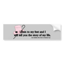 Listen to My Feet Tap Quote Bumper Stickers