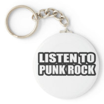 LISTEN TO PUNK ROCK MUSIC keychains