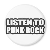 LISTEN TO PUNK ROCK MUSIC magnets