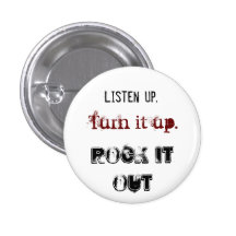 Listen Up., Turn it up., Rock it out Button