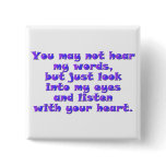 Listen with your heart pinback buttons
