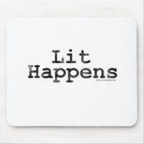 Lit Happens! mousepads by Writersfort Lit Happens! mousepads