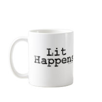 Lit Happens! Coffee Mugs