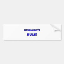 Lithologists Rule! Bumper Sticker