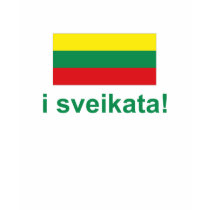 Lithuania i sveikata! (Cheers!) t-shirts