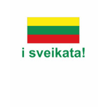 Lithuania i sveikata! (Cheers!) t-shirts