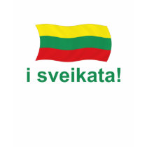 Lithuanian i sveikata! (Cheers!) t-shirts