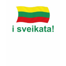 Lithuanian i sveikata! (Cheers!) t-shirts