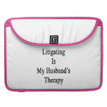 Litigating Is My Husband's Therapy
